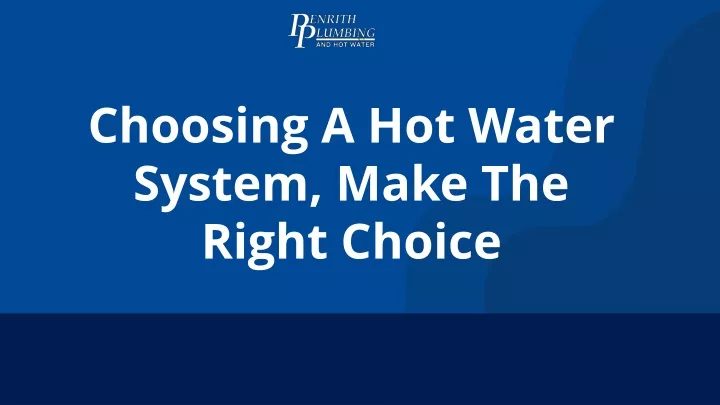 choosing a hot water system make the right choice