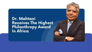 Dr. Mahtani Receives The Highest Philanthropy Award In Africa