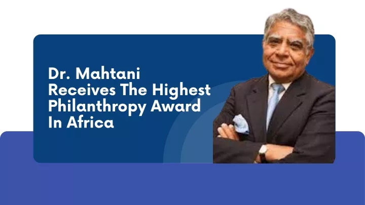 dr mahtani receives the highest philanthropy