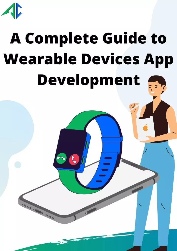a complete guide to wearable devices
