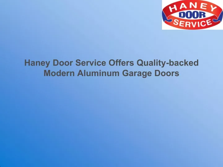 haney door service offers quality backed modern