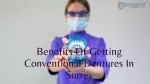 Benefits Of Getting Conventional Dentures In Surrey - slide 1
