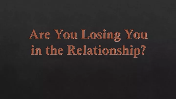 are you losing you in the relationship