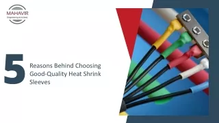 5 Reasons Behind Choosing Good-Quality Heat Shrink Sleeves
