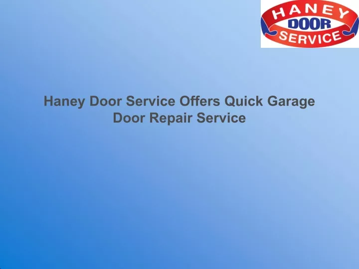 haney door service offers quick garage door