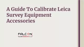 A Guide To Calibrate Leica Survey Equipment Accessories