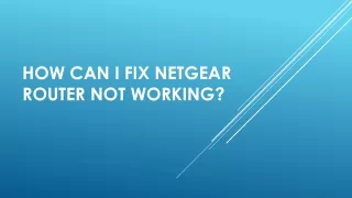 How can I fix Netgear Router not working?