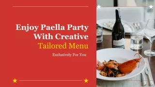 Enjoy Paella Party With Creative Tailored Menu Exclusively For You
