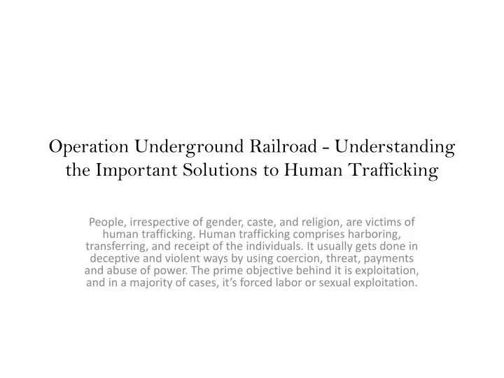Ppt Operation Underground Railroad Understanding The Important Solutions To Human Powerpoint