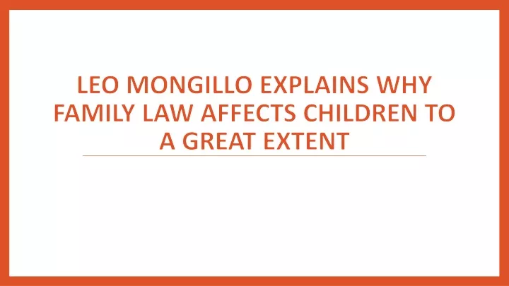 leo mongillo explains why family law affects children to a great extent