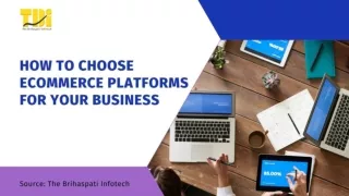How To Choose Ecommerce Platforms For your Business