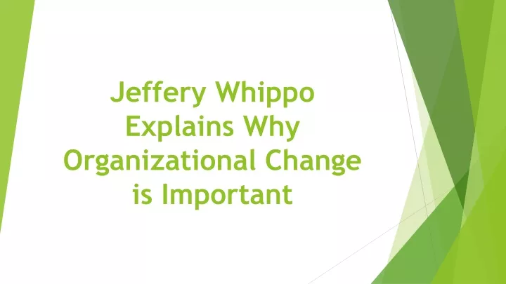jeffery whippo explains why organizational change is important