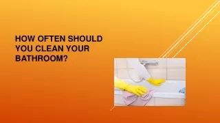 How Often Should You Clean Your Bathroom