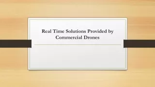 Real Time Solutions Provided by Commercial Drones
