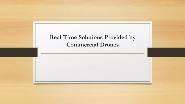 real time solutions provided by commercial drones