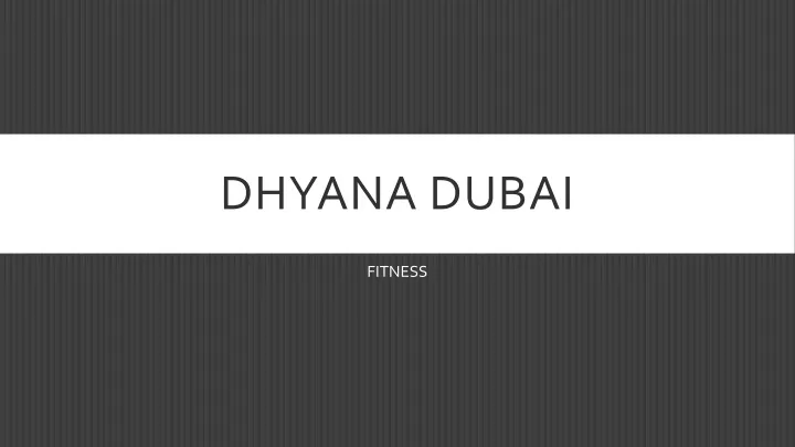 dhyana dubai