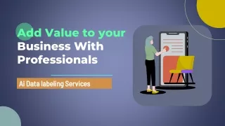 Add Value to Your Business with Professional AI Data Labeling Services