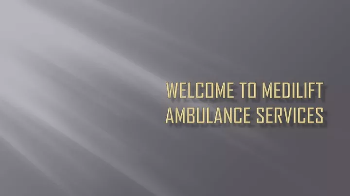 welcome to medilift ambulance services