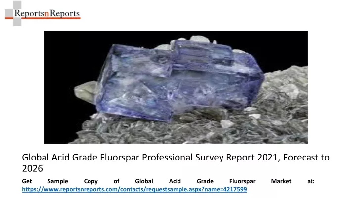 global acid grade fluorspar professional survey report 2021 forecast to 2026