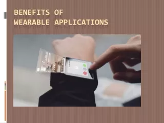 BENEFITS OF WEARABLE APPLICATIONS