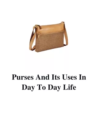 Purses And Its Uses In Day To Day Life