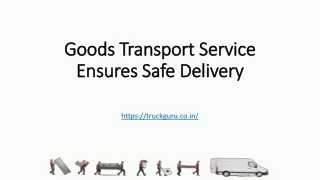 Goods Transport Service Ensures Safe Delivery