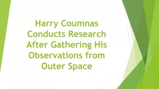 harry coumnas conducts research after gathering his observations from outer space