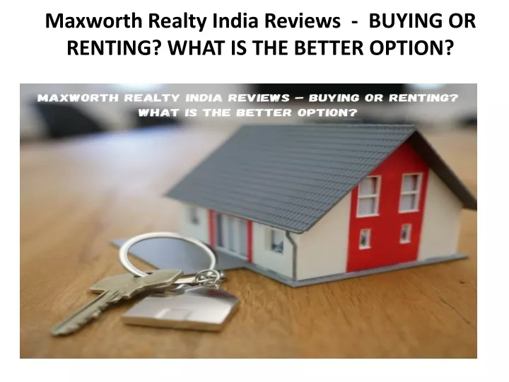 maxworth realty india reviews buying or renting