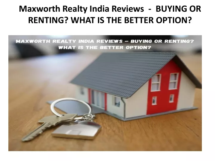 maxworth realty india reviews buying or renting