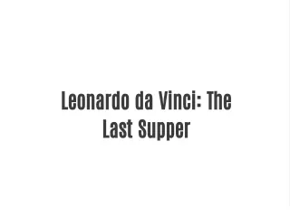 Leonardo da Vinci:The Last Supper