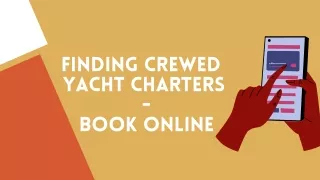 Crewed Yacht Charters - All-Inclusive Or Luxury