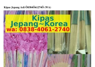 Kipas Jepang Asli 08З8•ㄐ061•27ㄐ0[WhatsApp]