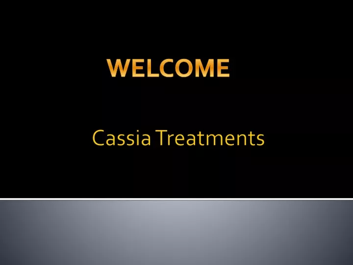 cassia treatments