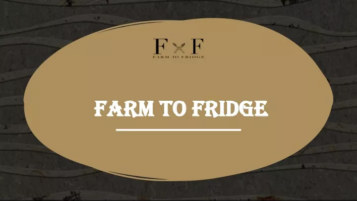 farm to fridge