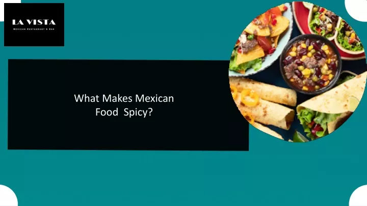 what makes mexican food spicy