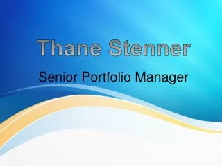 Thane Stenner Senior Portfolio Manager