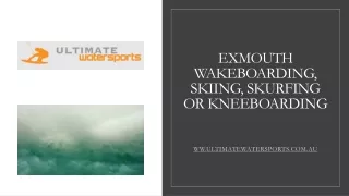 Exmouth Wakeboarding, Skiing, Skurfing Or Kneeboarding At Ultimate Watersports