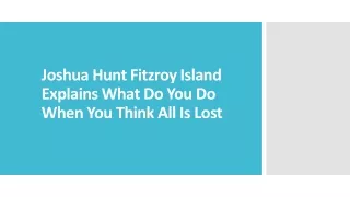 joshua hunt fitzroy island explains what do you do when you think all is lost