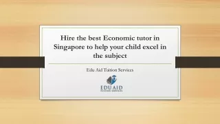 Hire the best Economic tutor in Singapore to help your child excel in the subject