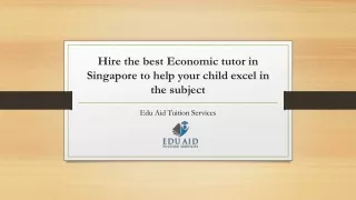 hire the best economic tutor in singapore to help your child excel in the subject