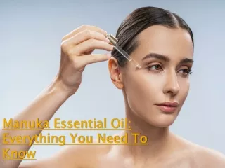 Manuka Essential Oil Everything You Need To Know