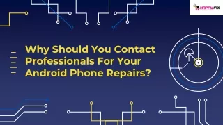 Why Should You Contact Professionals For Your Android Phone Repairs?