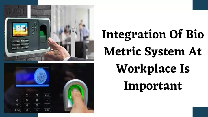 integration of bio metric system at workplace