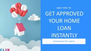 Easy Tips to Get Approved Your Home Loan Instantly