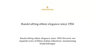 handcrafting ethnic elegance since 1954