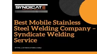 Best Mobile Stainless Steel Welding Company – Syndicate Welding Service