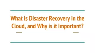 What is Disaster Recovery in the Cloud, Why is it Important?