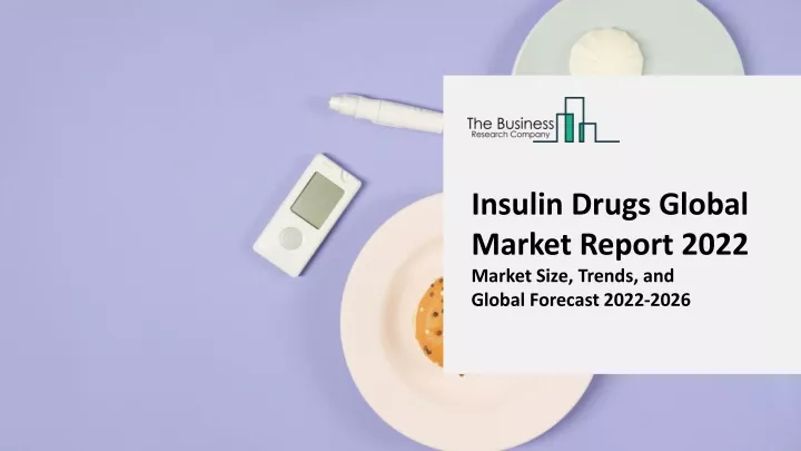 insulin drugs global market report 2022 market