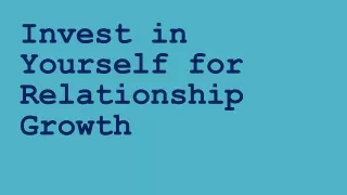 Invest in Yourself for Relationship Growth
