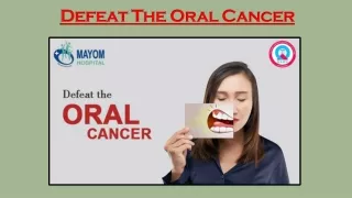 Defeat The Oral Cancer | Best ENT Doctor in Gurgaon